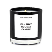 Load image into Gallery viewer, 100% THAT HOLIDAY CANDLE