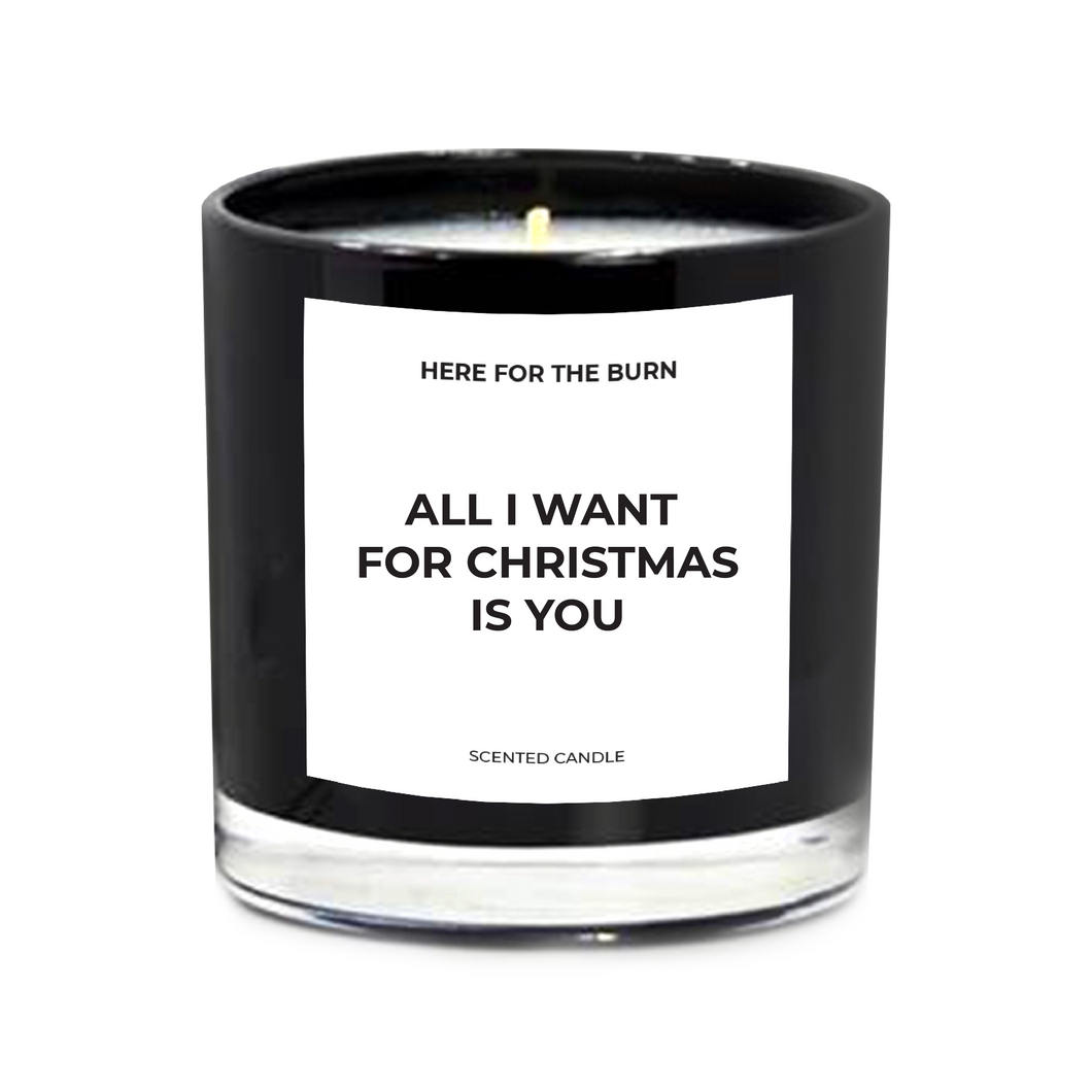ALL I WANT FOR CHRISTMAS IS YOU