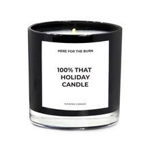 Load image into Gallery viewer, 100% THAT HOLIDAY CANDLE
