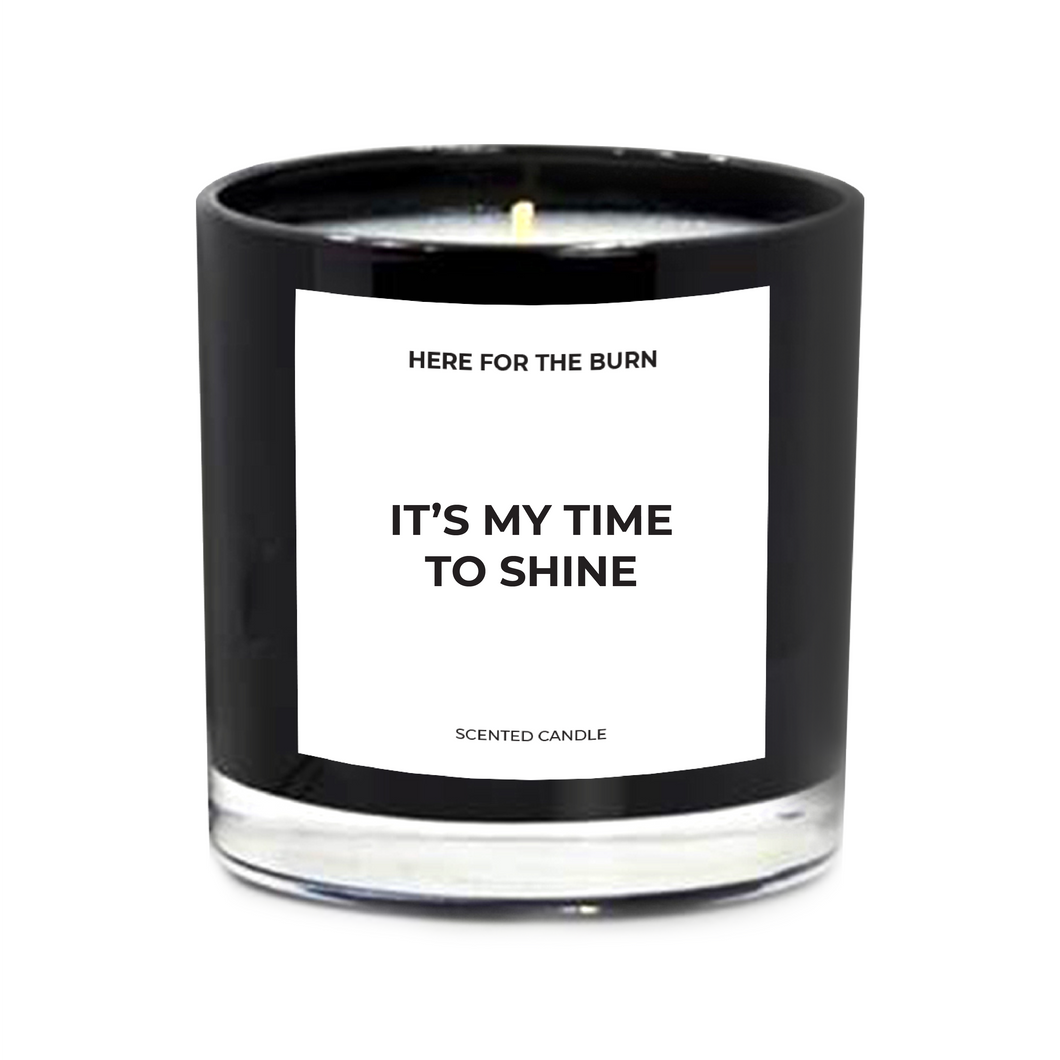 IT'S MY TIME TO SHINE